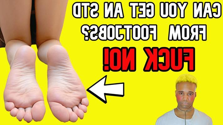 YOU CANT GET STDS FROM FOOTJOBS