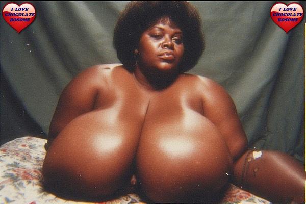 BIG and BEAUTIFUL MATURE CHOCOLATE BOSOMS
